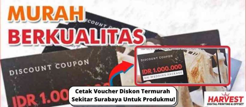 Cetak Voucher Diskon Termurah Sekitar Surabaya Untuk Produkmu!